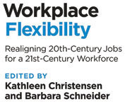 Workplace Flexibility: Realigning 20th-Century Jobs for a 21st-Century Workforce (April 2010, Cornell University Press)