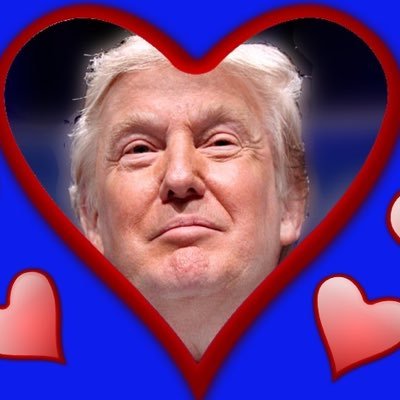 Trump is love, Trump is life.