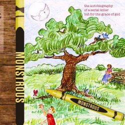 MonstrousWalker's profile picture. Nonfiction author of "Monstrous: The Autobiography of a Serial Killer but for the Grace of God" under my pen name "Tommy Walker".