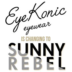 EyeKonic is now Sunny Rebel! The coolest, most affordable shades. New styles every month!