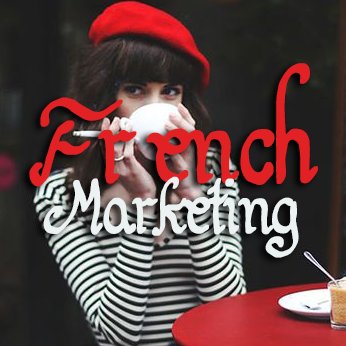 The best marketing strategies from France #FrenchMarketing #French #Marketing