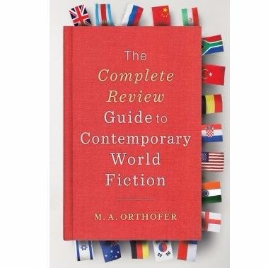 M.A.Orthofer = the Complete Review + the Literary Saloon — and now: The Complete Review Guide to Contemporary World Fiction (Columbia University Press, 2016)