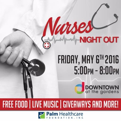 May 6th, 2016 |Celebrate & support Nurses & Healthcare professionals at Downtown at the Gardens for Nurses Night Out!