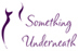 Something Underneath Inc. specializes in lingerie that reflects the elegance, grace and beauty in a woman.