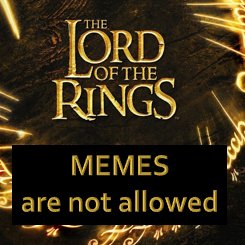 NONE OF THESE MEMES ARE MINE.  Ummm, Fair Use Act, parody?