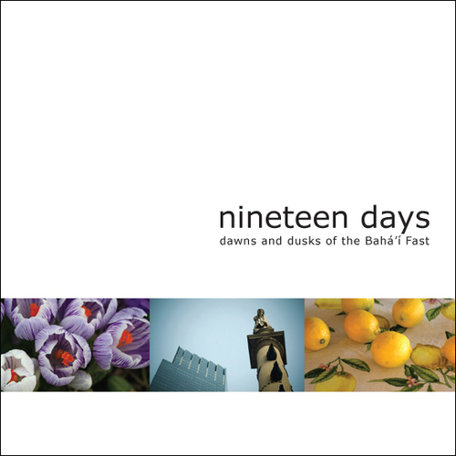 nineteen days is a way to share with each other and all of you photographic moments of our early mornings and early evenings of the Bahá’í Fast.