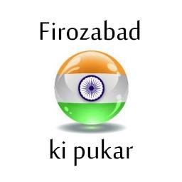 This Twitter page is dedicated to people of Firozabad to come together to express their views for up coming elections.