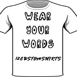 - Wear Your Words - Share Your Words - 12 Shirts (S-XL) Black or White - 1 Color Ink - Free Shipping -