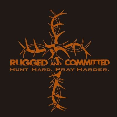 We are #rugged sinners and #committed to the #kingdom of God. #hunthard #prayharder #ruggedandcommitted #daily #scripture Matthew 16:24.