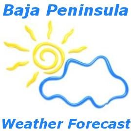 #Baja Peninsula #Weather  #Forecast  Tweet-Streams