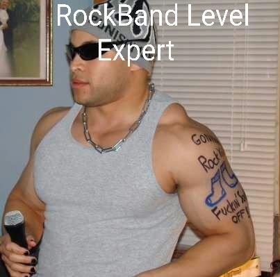 Completely unqualified to give advice or opinions on anything, ever... Except RockBand