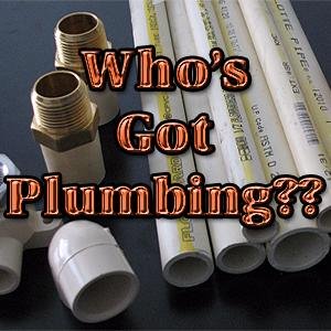 Who's Got Plumbing?? Is a reliable and knowledgeable source of plumbing information. Just remember, who's got plumbing? We all do!