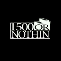 1500 OR NOTHIN' (@1500ornothin) 's Twitter Profile