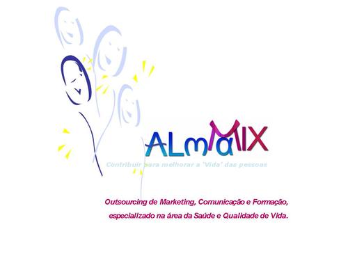 Almamix - Outsourcing de Marketing, Comunicação e Formação, especializado na área da Saúde e Cultura - trabalhamos com e para a sua equipa