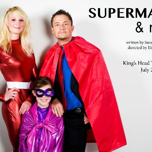 SUPERMAN & ME, Kings Head July (dir @eloiselally) A funny, sad and dark play about the myths of romance, coupledom and gender role expectations.