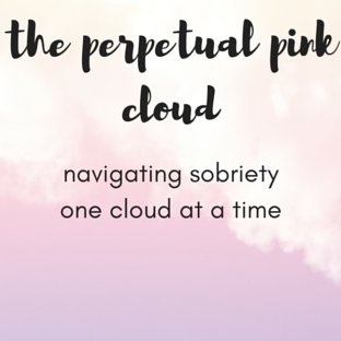 The pink cloud doesn't last forever in sobriety, but we can find small ways to achieve happiness and serenity by writing and connecting with each other.