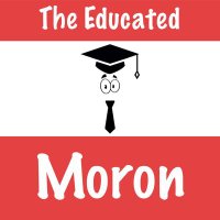 The Educated Moron(@EducatedMoron) 's Twitter Profile Photo