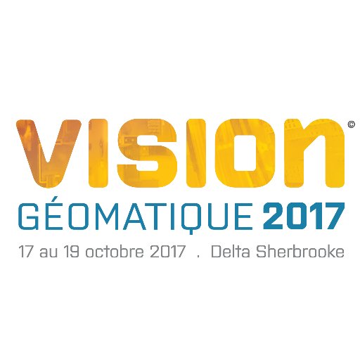 VisionGÉOMATIQUE du 17 au 19 octobre 2017 à Sherbrooke.
