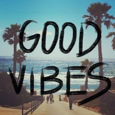 Cleanse your mind of all Bad Vibes and let the Good Vibes flow in.✌