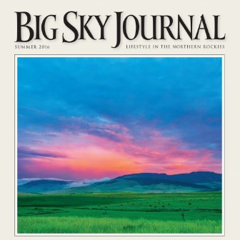 Culture and Lifestyle of the Rocky Mountain West - Big Sky Journal is dedicated to the celebration of Montana and the Northern Rockies.