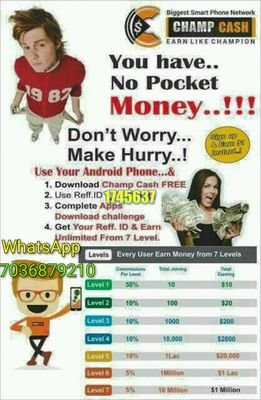 think differently once in ur life. that will turning dreams in to reality please do the champcash business u can earn crores of rupes. my watapp 7036879210