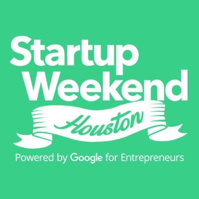 Startup Weekend Houston - Create communities and build companies in a weekend! No Talk. All Action.
