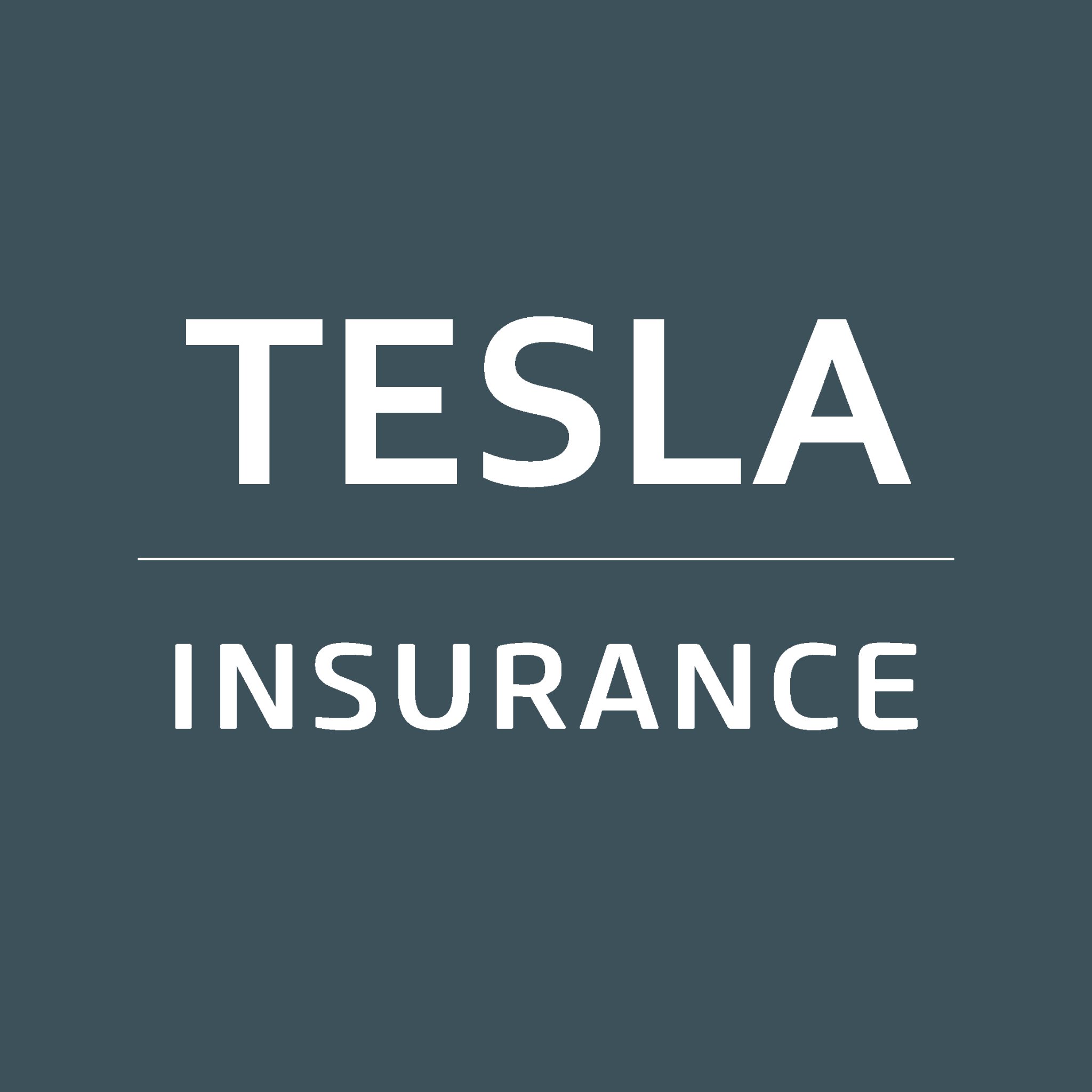 TESLA Insurance - A UNIQUE VEHICLE CALLS FOR UNIQUE INSURANCE