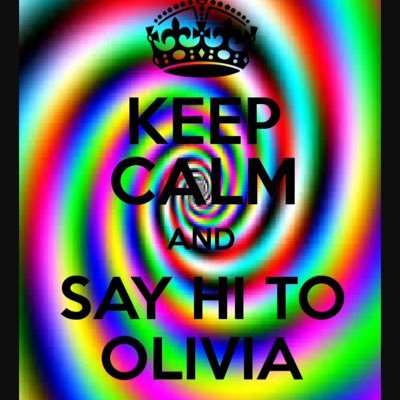 Keep calm and say hi to Olivia