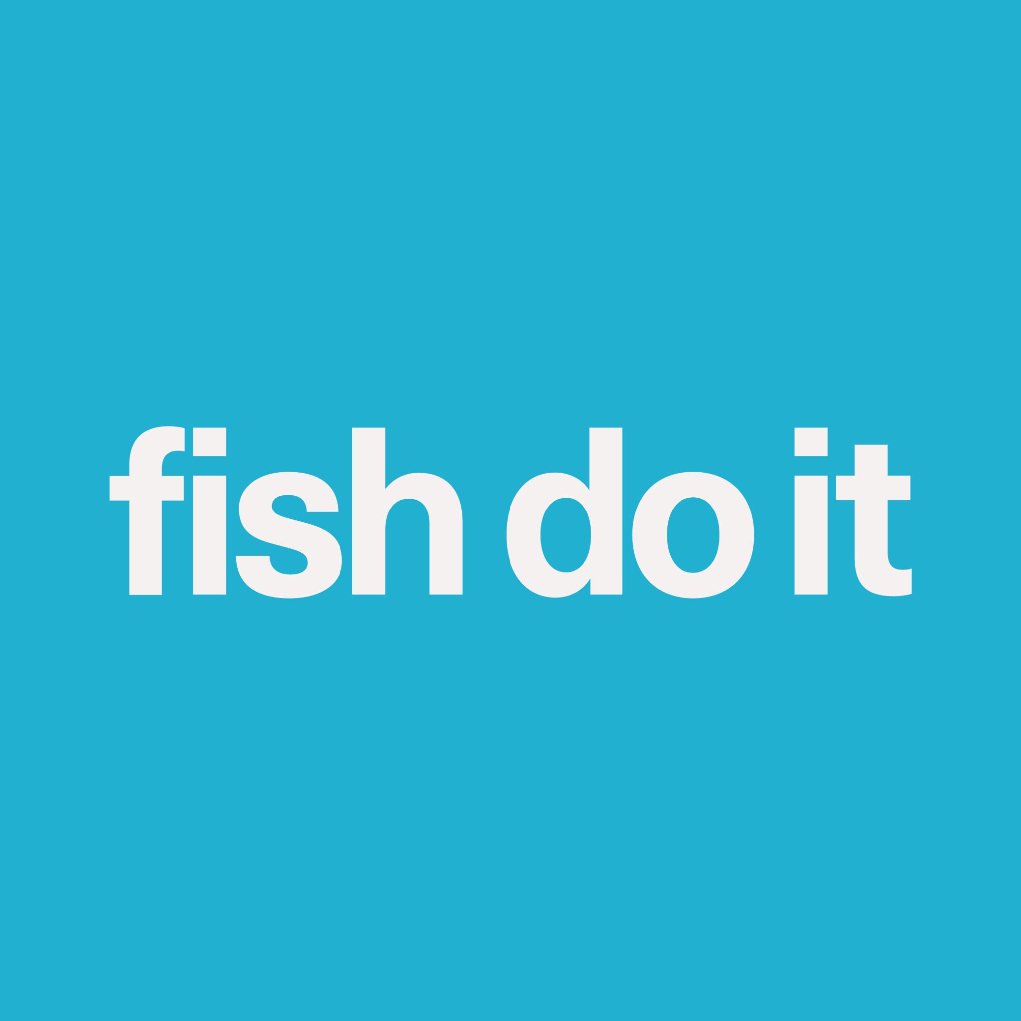 Fish Do It