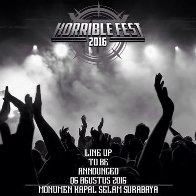 Surabaya Metal Festival - The Biggest Metal Festival in east surabaya Contact Partner/Sponsor: horriblefest666@gmail.com