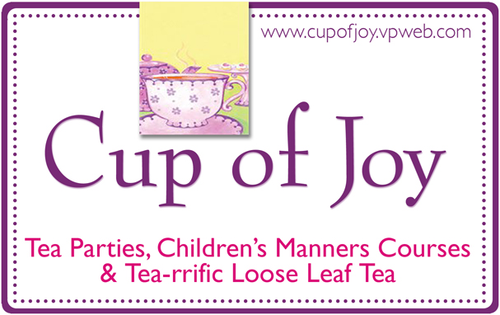 Cup of Joy, a tea and manners themed business owned and operated by Minneapolis area,  MN resident, Cammy Skalla.