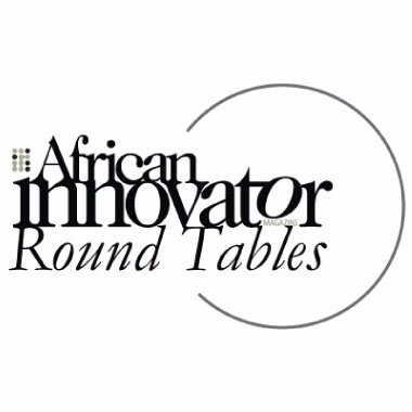 The African Innovator Roundtables was initiated as a platform to engage key leaders to develop innovative solutions to Africa’s most pressing challenges.