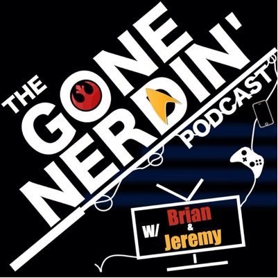 Tv, movies, games, Star Wars, Star Trek, & anything else. Everyone's a nerd about something, & we're nerds about everything. Welcome to the Gone Nerdin Podcast!