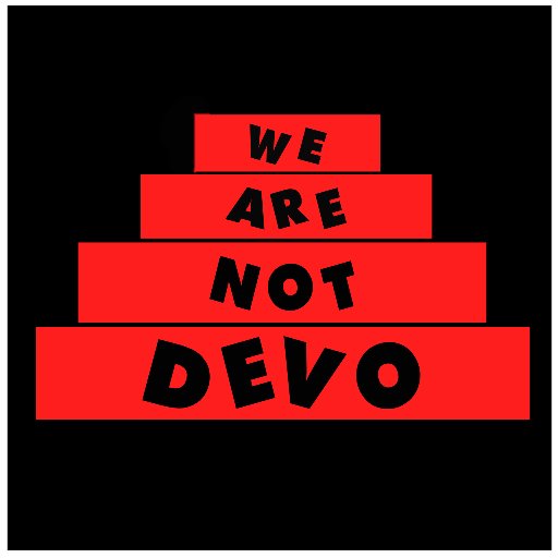 We Are Not Devo Profile