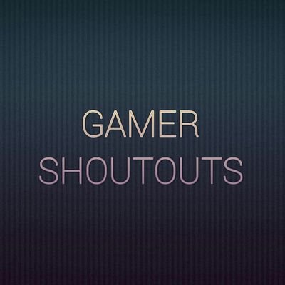 GamerShoutout5's profile picture. Helping small gaming accounts to grow by doing SHOUTOUTS.