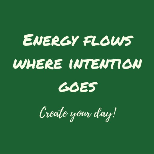 Energy flows where #intention goes, create your day! #lawofattraction #inspiration