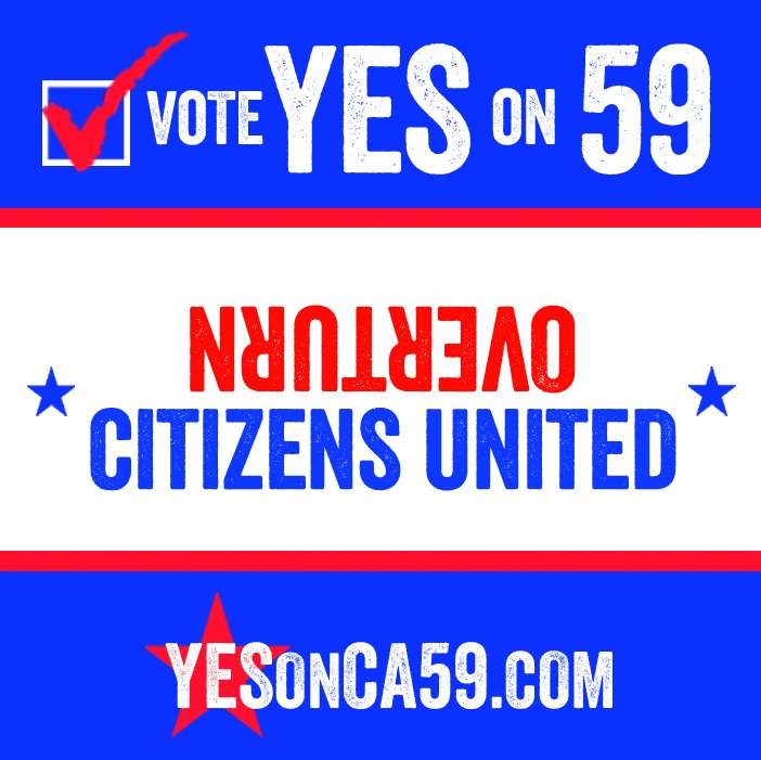 Most Americans oppose big money in politics. Prop59, the #OverturnCitizensUnited Act, is CA's chance to #GetMoneyOut, Vote #YesOn59 for fair elections.