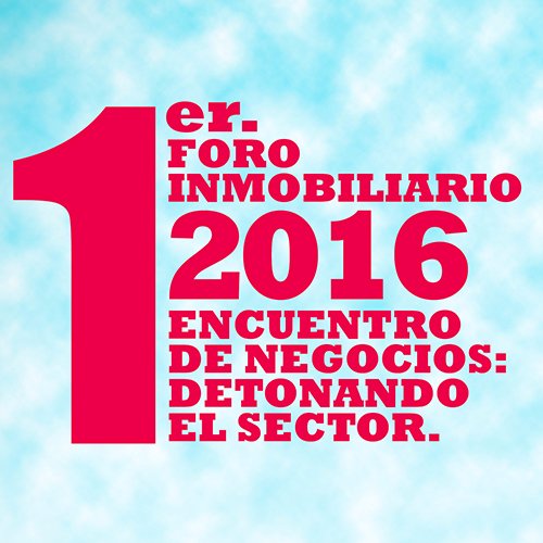 SOMOS EL 1ER FORO INMOBILIARIO 2016 EN TABASCO.ENCUENTRO DE NEGOCIOS: DETONANDO EL SECTOR