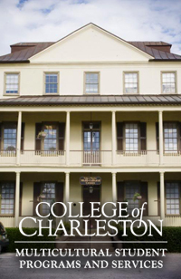 The Office of Multicultural Student Programs and Service at the College of Charleston