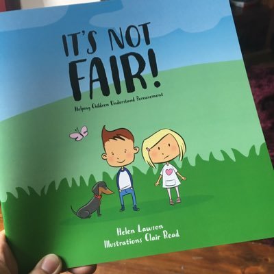 'It's Not Fair!' A little book to help little children understand bereavement