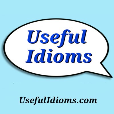 Improve your English fluency with one useful idiom each day.  Click on the youtube link in each tweet to see a video explanation of that idiom.