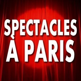 SELECTION DE SPECTACLES INCONTOURNABLES DE LA CAPITALE !!! THEATRE HUMOUR COMEDIE ONE MAN ..., POUR VOS SORTIES SPECTACLES À PARIS :)