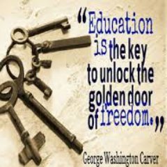 Education is the key to unlock the golden door of freedom.  George Washington Carver
