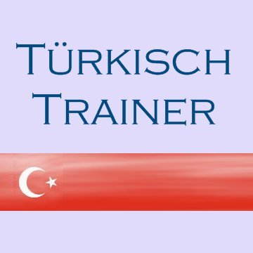 Türkisch lernen mit dem Türkisch-Trainer; Blog über das Lernen; Grammatik, Wortschatz und Lernsoftware