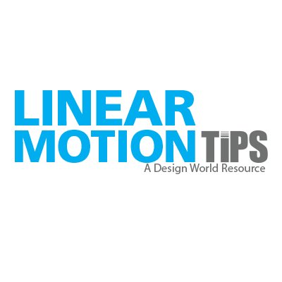 Linear Motion Tips covers news + tech info on motion transfer components, actuators, guides, conveyors, drives, rail systems, bearings and linear motors.