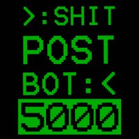 ShitpostBot 5000(@ShitpostBot5000) 's Twitter Profile Photo