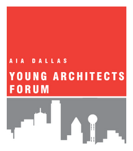The Young Architects Forum (YAF) is a committee of AIA Dallas Architects who have been licensed 10 years or less.