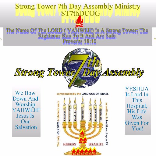 Seventh Day Church, Strong Tower 7th Day Assembly, Hebrew Messianic Pentecostal Laws keeping Church. 1Cor 14:40 Let all things be done decently and in order.