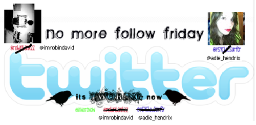 IMPORTANT NOTICE: The term Follow Friday has been change to Tworing by @imrobindavid and @adie_hendrix