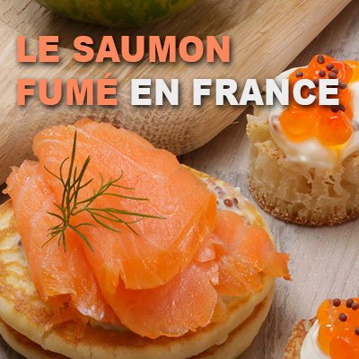 #SaumonFumeEnFrance, une expertise qui repose sur des métiers et des savoir-faire hérités d’une longue tradition française : des infos et bien-sûr des recettes.